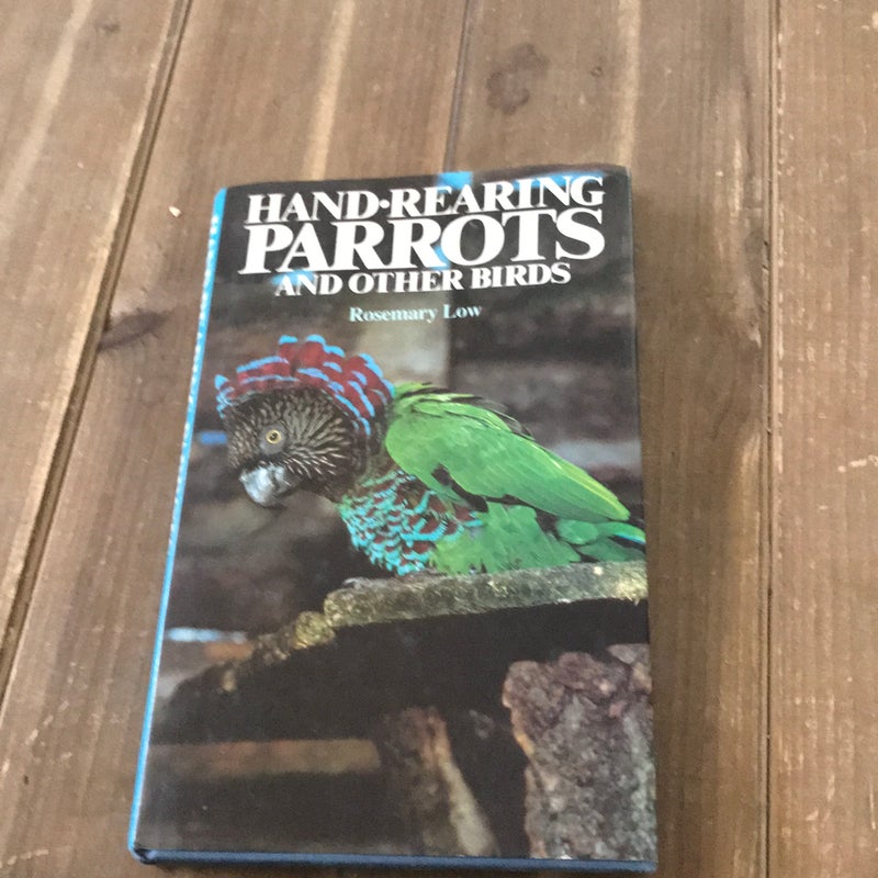 Hand-Rearing Parrots and Other Birds