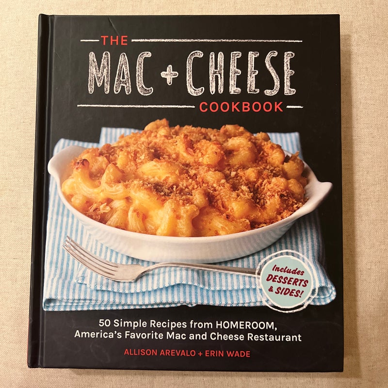 The Mac + Cheese Cookbook
