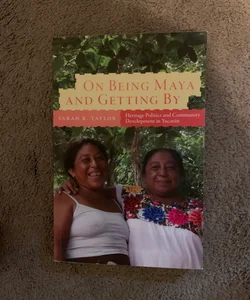 On Being Maya and Getting By