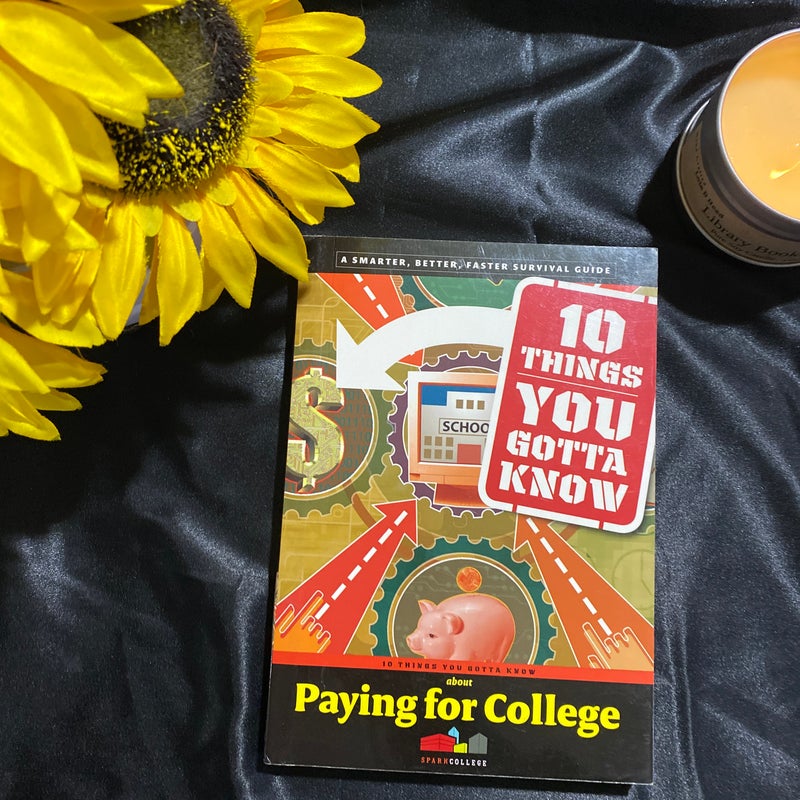 10 Things You Gotta Know about Paying for College