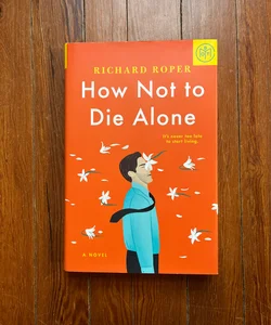 How Not to Die Alone