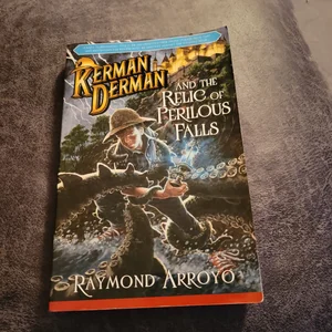 Kerman Derman and the Relic of Perilous Falls