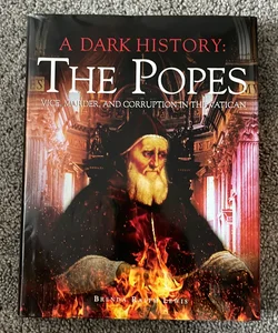 A Dark History: The Popes