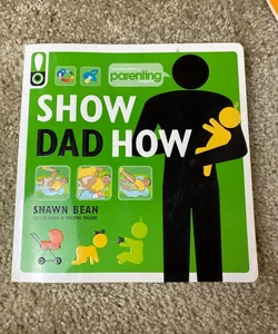 Show Dad How (Parenting Magazine)