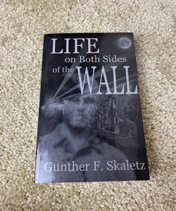 Life on Both Sides of the Wall (Signed by author)