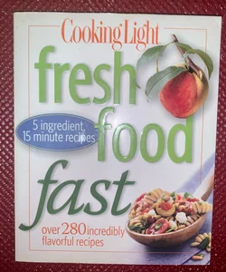 Cooking Light Fresh Food Fast