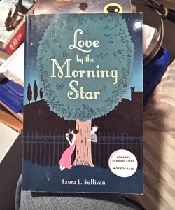 Love by the Morning Star ARC