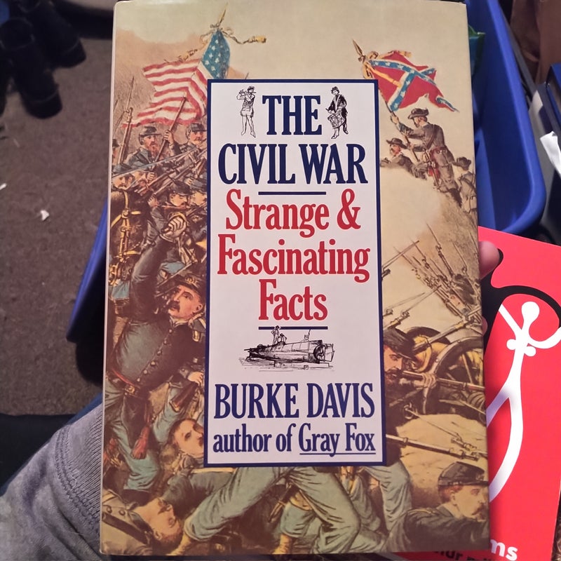 The Civil War, strange & fascinating facts