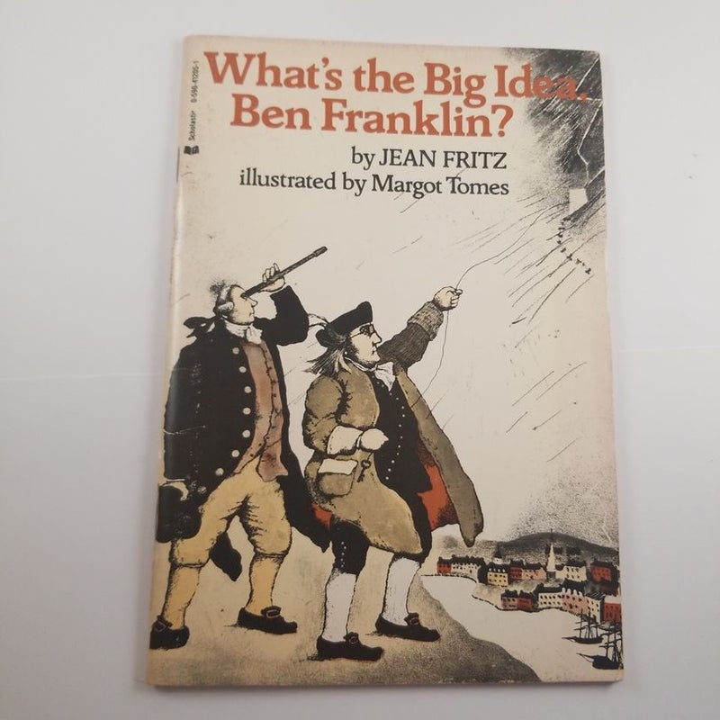 What's the Big Idea Ben Franklin?