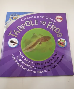 Change and Grow Tadpole To Frog