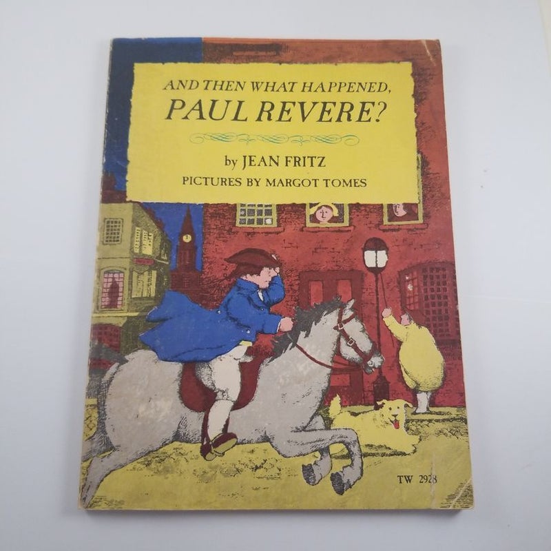 And Then What Happened Paul Revere?