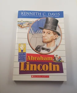 Don't Know Much About Abraham Lincoln