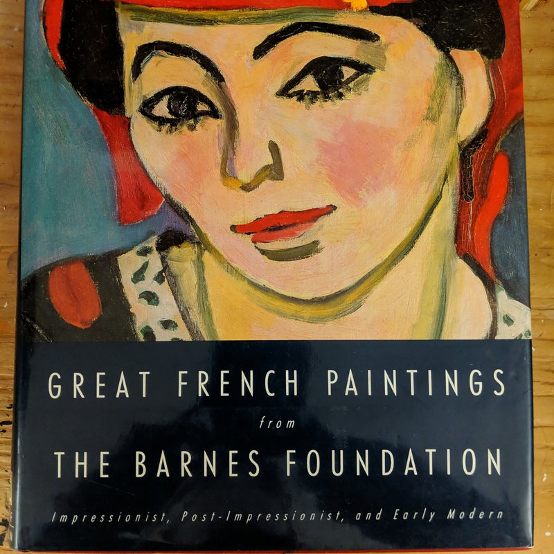 Great French paintings from the Barnes Foundation : impressionist, post-impressionist, and early modern