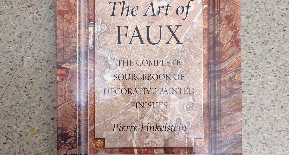 The Art of Faux The Complete Sourcebook Classic and Modern