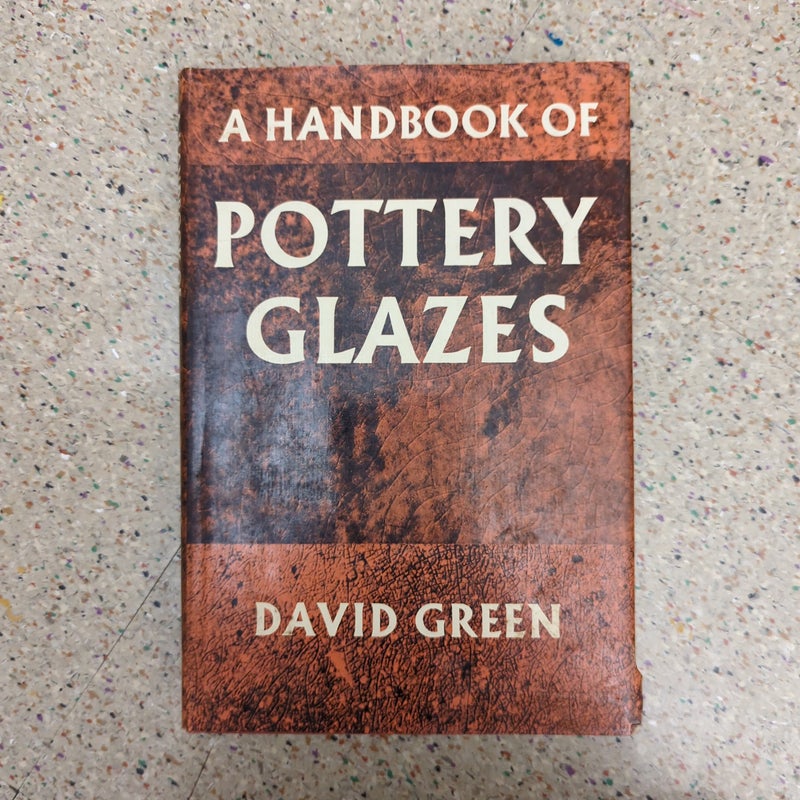 A Handbook of Pottery Glazes