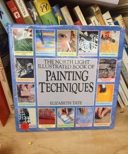 The Northern Light Illustrated Book of Painting techniques