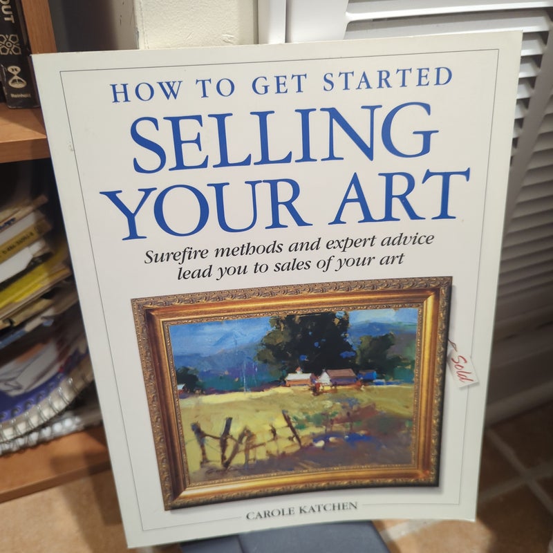 How to Get Started Selling Your Art