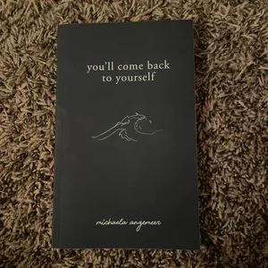 You'll Come Back to Yourself Journal