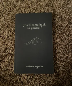 You'll Come Back to Yourself Journal