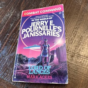 In the World of Jerry E. Pournelle's Janissaries, Lord of Lances