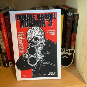 Double Barrel Horror Volume 3