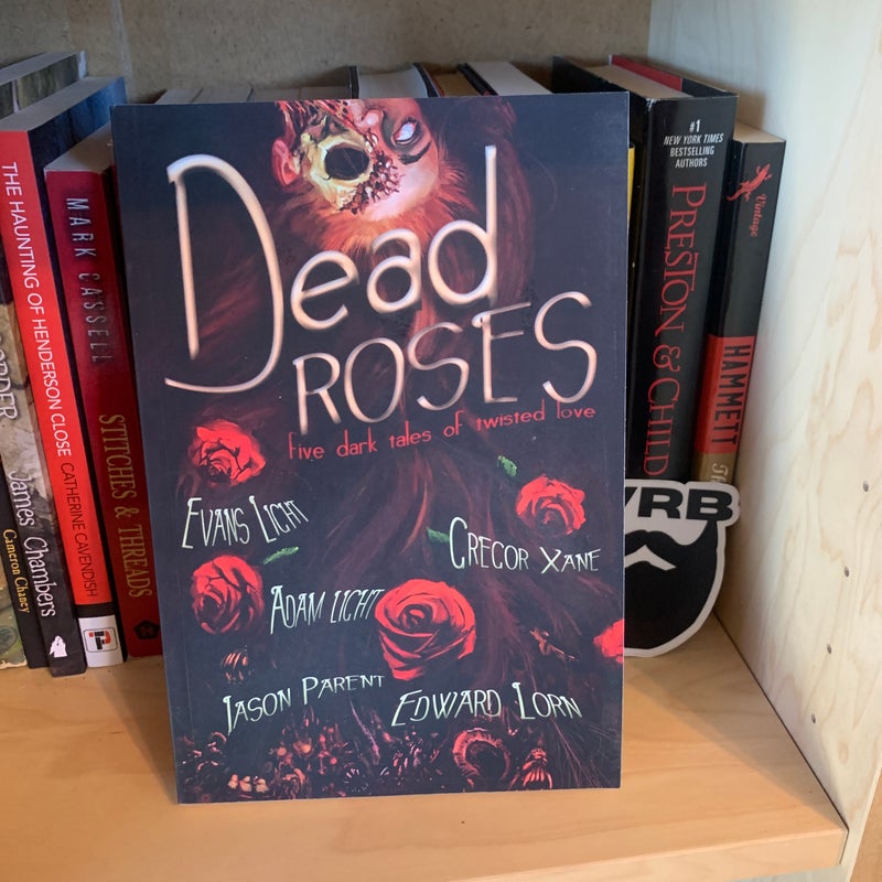 Dead Roses: Five Dark Tales of Twisted Love