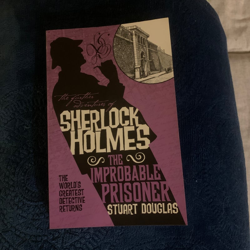 Further Adventures of Sherlock Holmes - the Improbable Prisoner