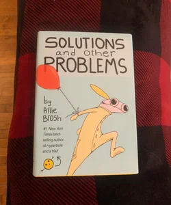 Solutions and Other Problems