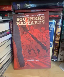 Southern Bastards Volume 1: Here Was a Man