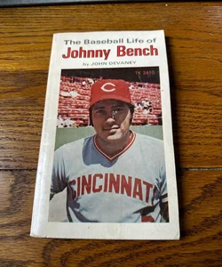 The Baseball Life Of Johnny Bench