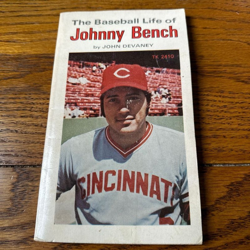 The Baseball Life Of Johnny Bench