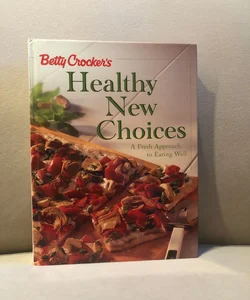 Betty Crocker’s Healthy New Choices 