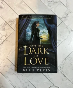 Give the Dark My Love - signed 