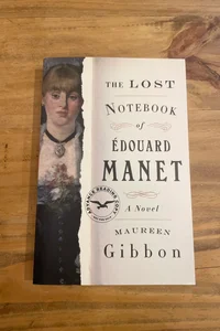 The Lost Notebook of Édouard Manet ARC