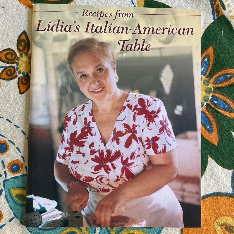 Recipes from Lidia’s Italian-American Table