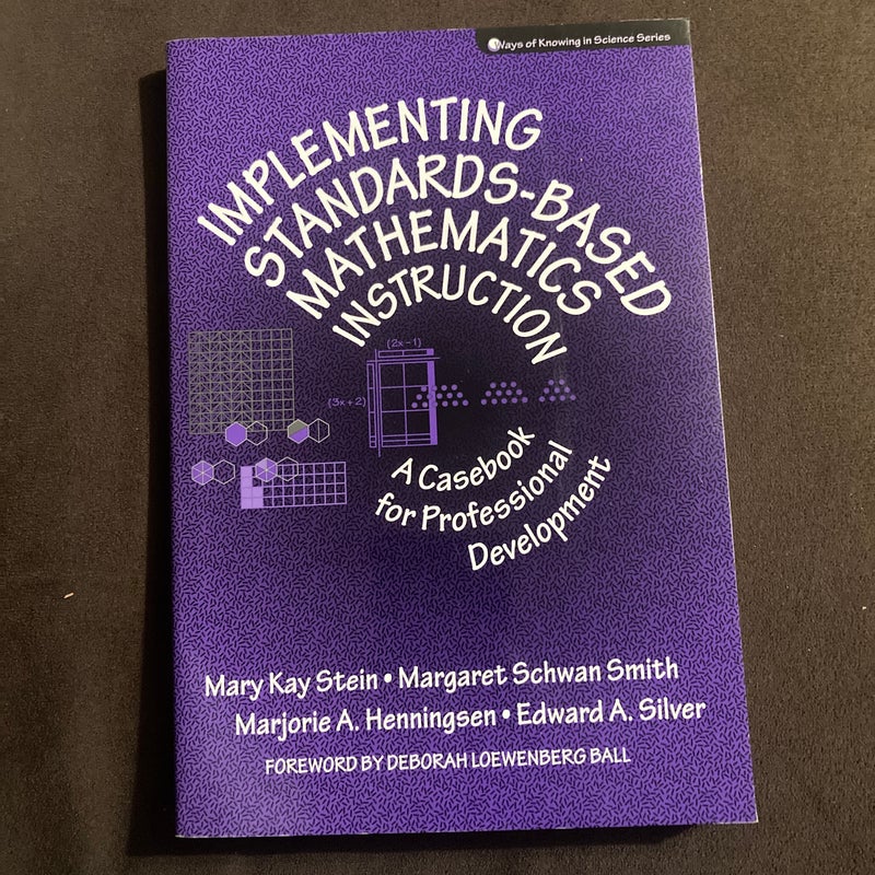 Implementing StandardsBased Mathematics Instruction by Mary K. Stein