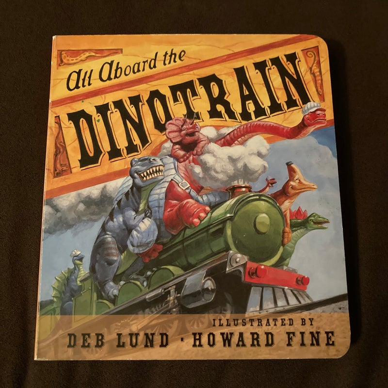 All Aboard the Dinotrain Board Book