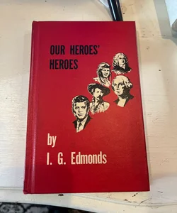 Our heroes’ heroes