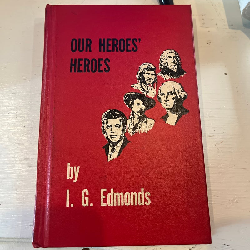 Our heroes’ heroes