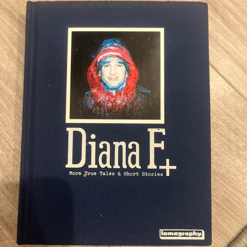 Diana F+: True Tales & Short Stories