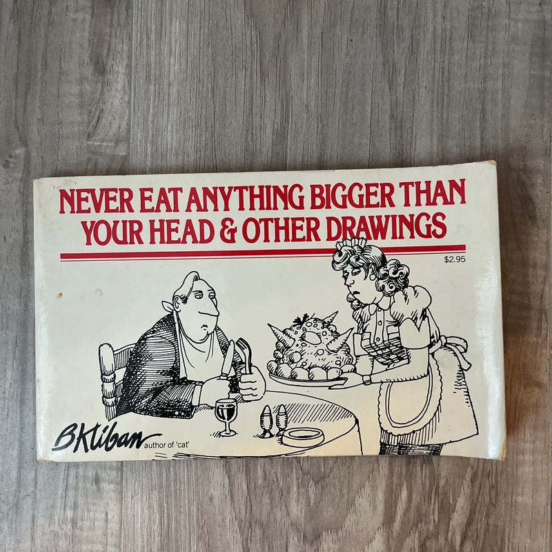 Never Eat Anything Bigger Than Your Head and Other Drawings