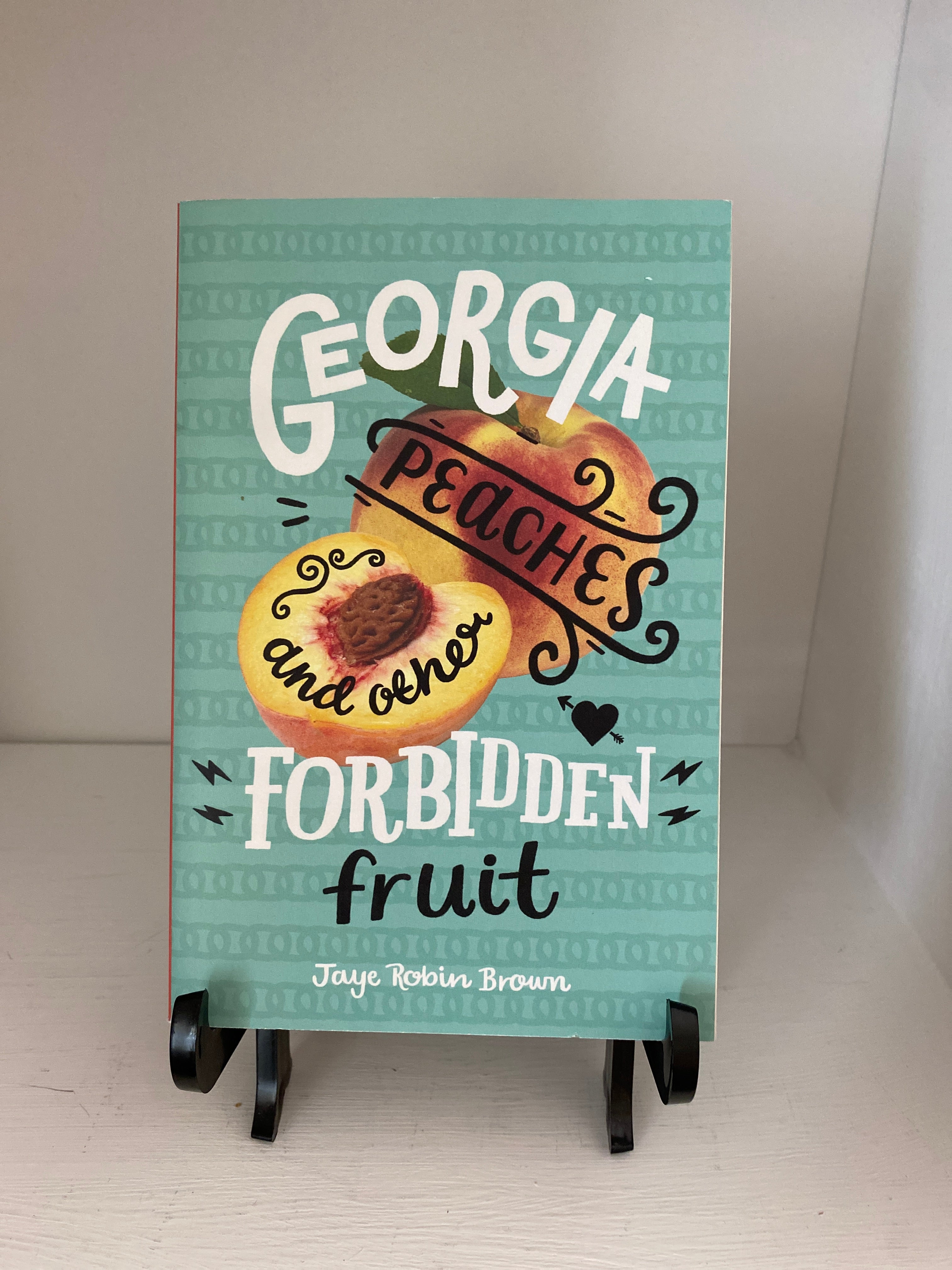 Georgia Peaches and Other Forbidden Fruit