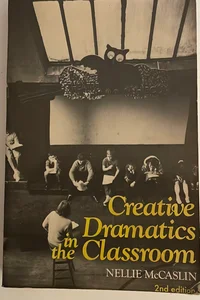 Creative Dramatics in the Classroom