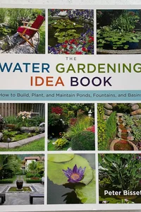 Water Gardening Idea Book