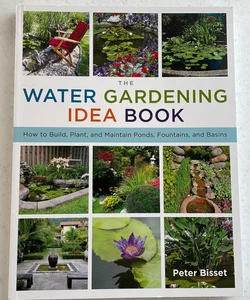 Water Gardening Idea Book