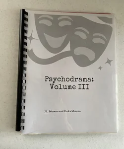 Psychodrama: Volume III