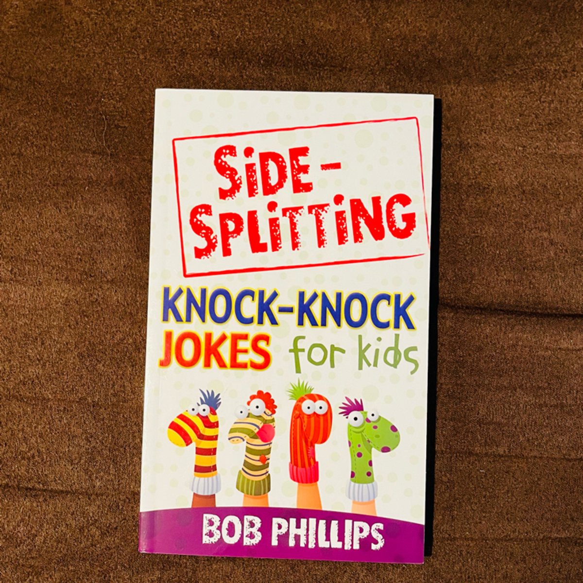 SideSplitting KnockKnock Jokes for Kids by Bob Phillips