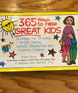 365 Ways to Raise Great Kids