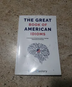 The Great Book of American Idioms
