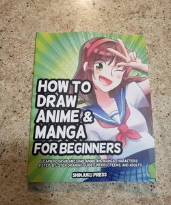How to Draw Anime & Manga Faces: A Step by Step Drawing Guide for Kids,  Teens and Adults by Shinjuku Press